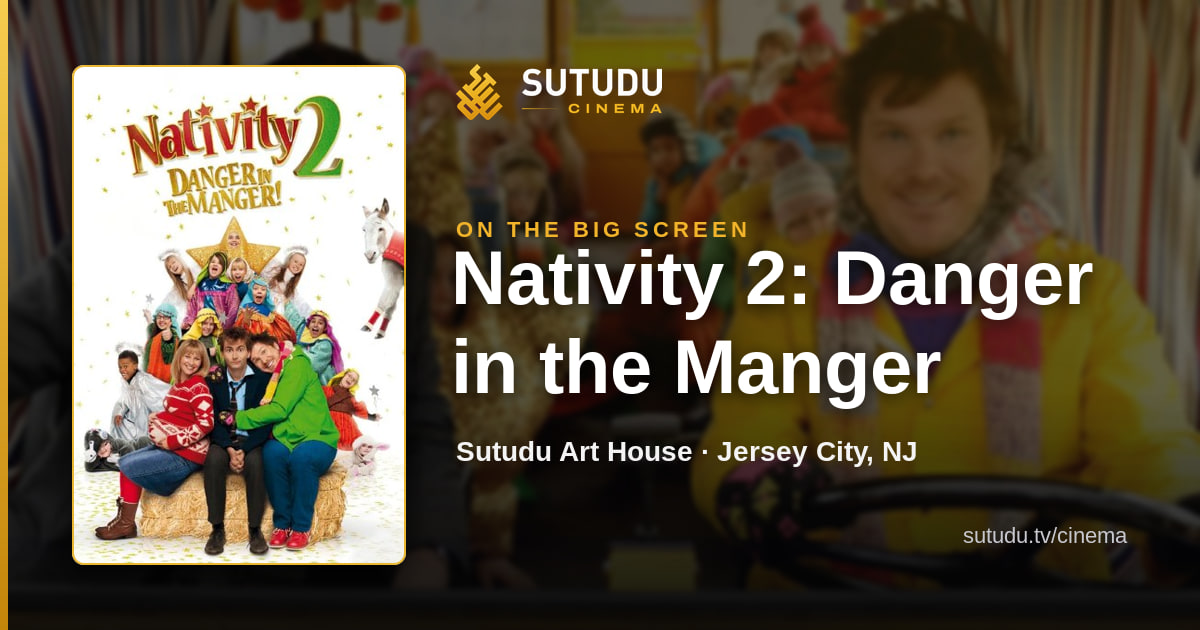 Nativity 2: Danger in the Manger — showtimes and tickets at Sutudu Cinema