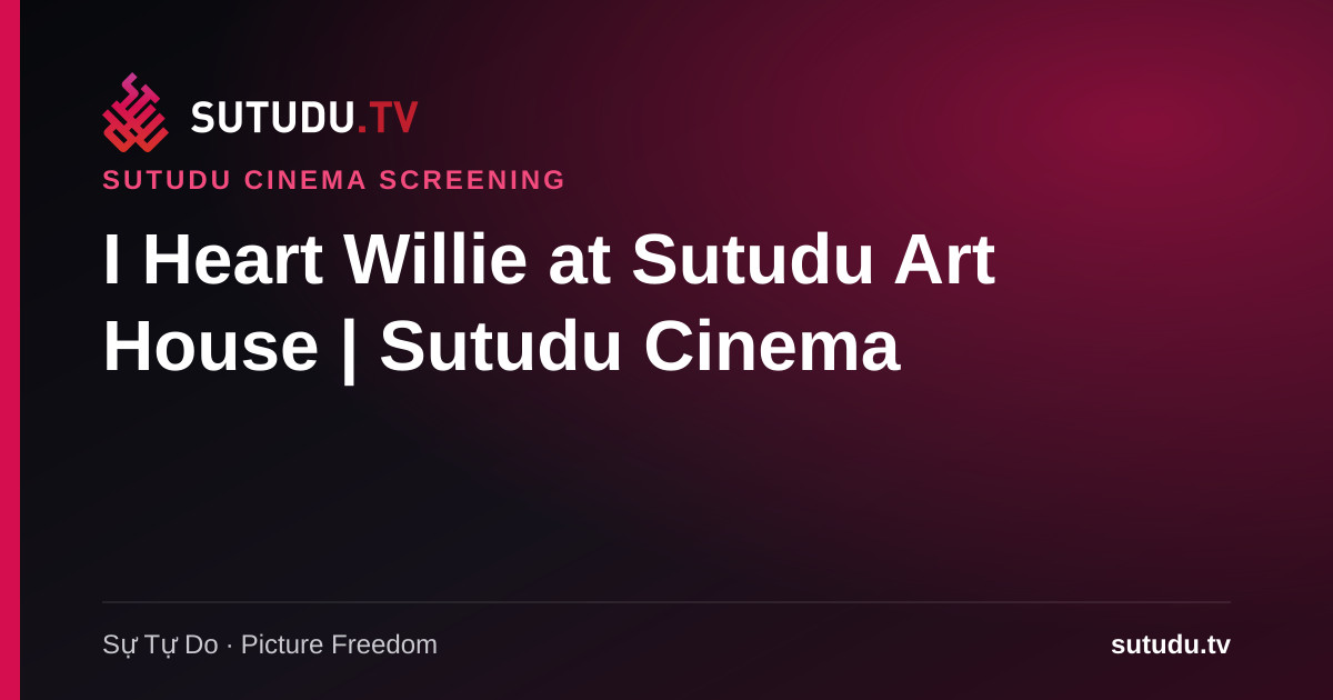 I Heart Willie screening poster